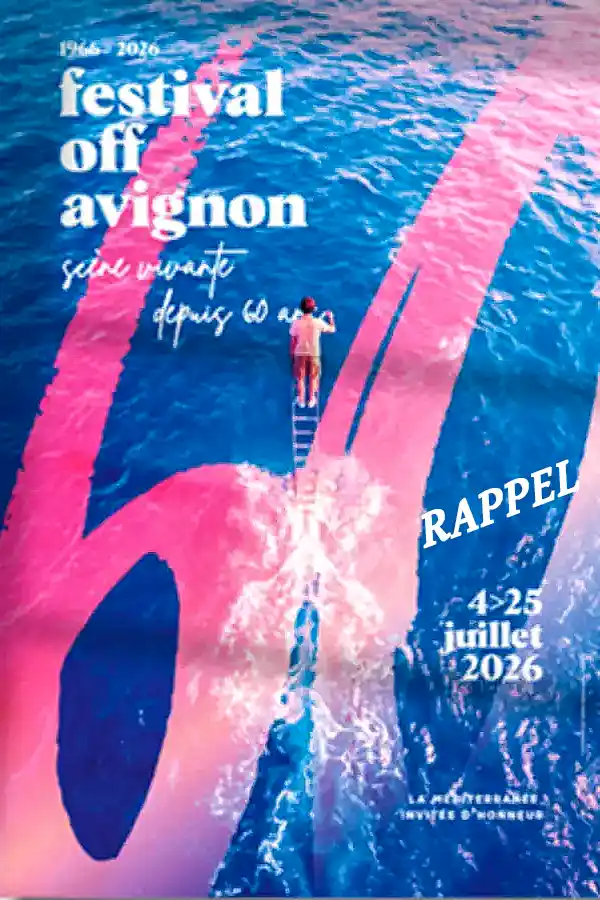 Festival Off Avignon 2026 alerte, rappel, affiche